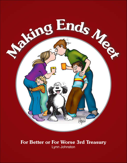 Book cover of Making Ends Meet: For Better or For Worse 3rd Treasury