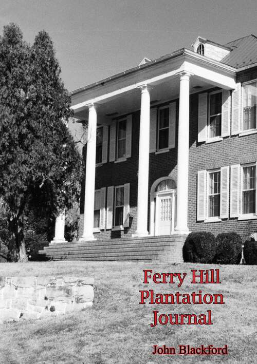 Book cover of Ferry Hill Plantation Journal, January 4, 1838 to January 15, 1839