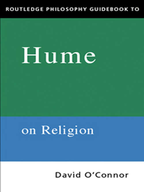 Routledge Philosophy GuideBook to Hume on Religion (Routledge Philosophy GuideBooks)