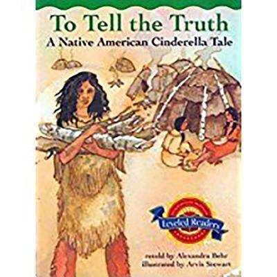 Book cover of To Tell the Truth, A Native American Cinderella Tale [Grade 3]