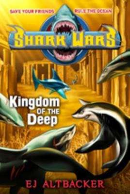 Book cover of Shark Wars #4: Kingdom of the Deep