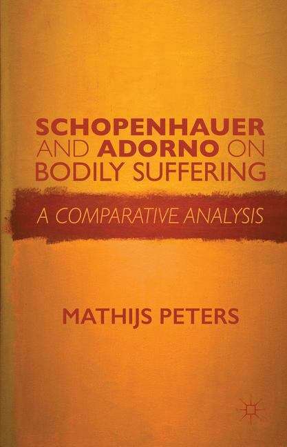 Book cover of Schopenhauer and Adorno on Bodily Suffering
