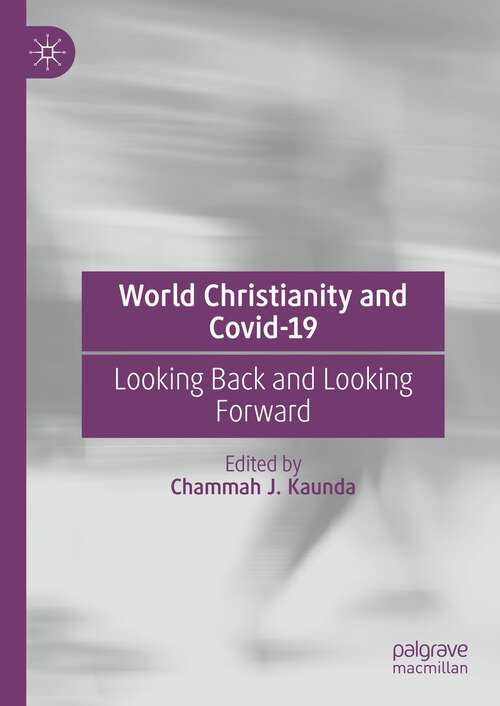 Book cover of World Christianity and Covid-19: Looking Back and Looking Forward (1st ed. 2023)