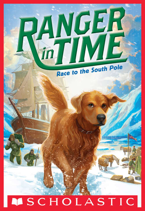 Book cover of Race to the South Pole (Ranger in Time #4)