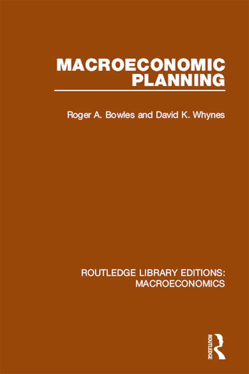 Macroeconomic Planning (Routledge Library Editions: Macroeconomics #Vol. 14)