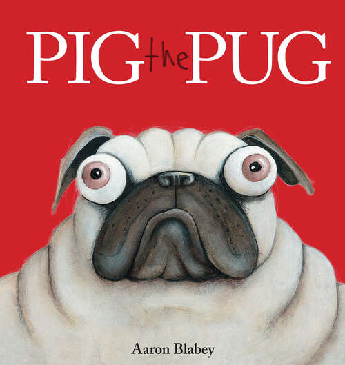 Book cover of Pig the Pug (Pig the Pug)