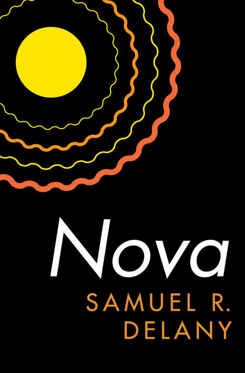 Nova: Babel-17, Nova, And Stars In My Pocket Like Grains Of Sand (S. F. Masterworks Ser. #No.37)