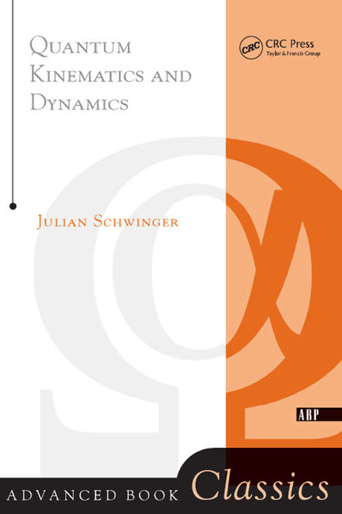 Book cover of Quantum Kinematics And Dynamic (Advanced Book Program Ser.)