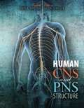 Book cover of Human CNS and PNS Structure, Eighth Edition