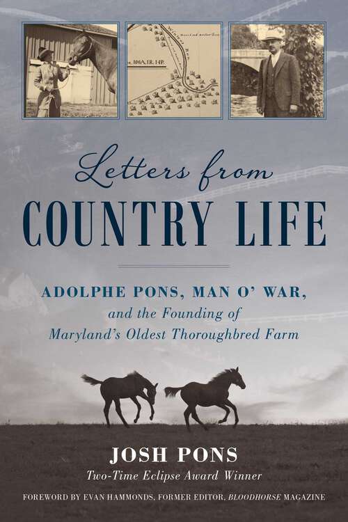 Book cover of Letters from Country Life: Adolphe Pons, Man o' War, and the Founding of Maryland's Oldest Thoroughbred Farm