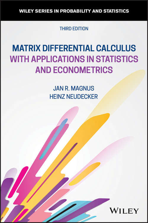 Matrix Differential Calculus with Applications in Statistics and Econometrics (Wiley Series in Probability and Statistics #Vol. 395)