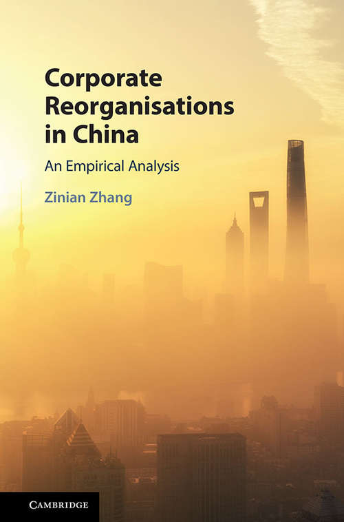 Book cover of Corporate Reorganisations in China: An Empirical Analysis