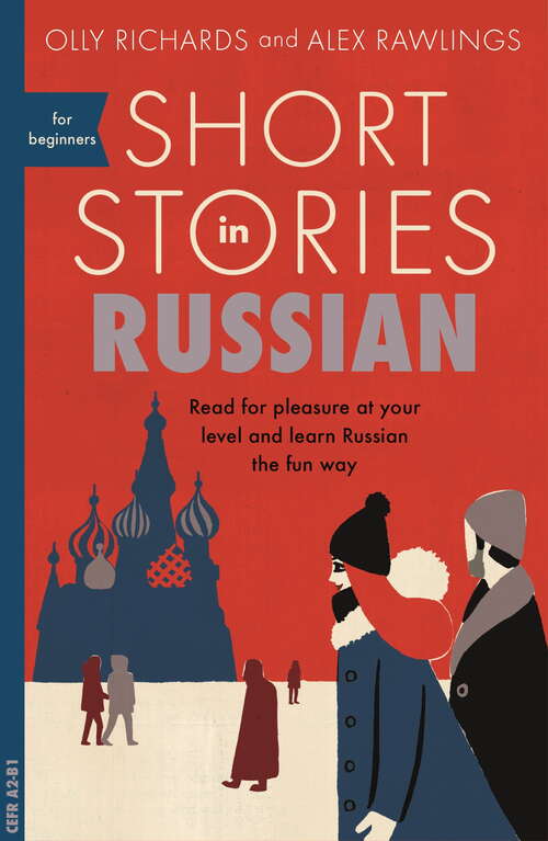 Book cover of Short Stories in Russian for Beginners: Read for pleasure at your level, expand your vocabulary and learn Russian the fun way! (Foreign Language Graded Reader Ser.)