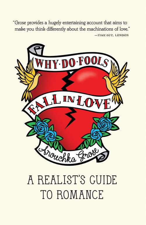 Book cover of Why Do Fools Fall In Love: A Realist's Guide to Romance