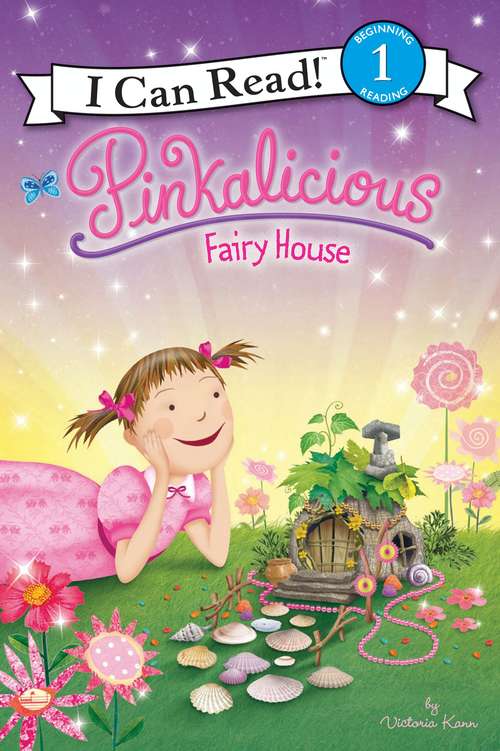 Book cover of Pinkalicious: Fairy House (I Can Read Level 1)
