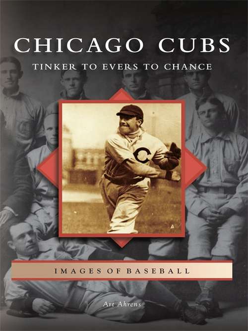 Book cover of Chicago Cubs: Tinker to Evers to Chance