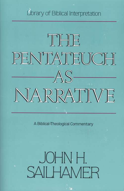 The Pentateuch as Narrative: A Biblical-Theological Commentary
