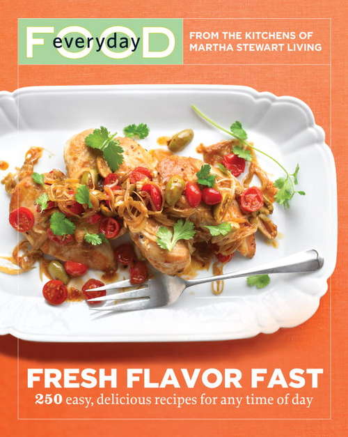 Book cover of Everyday Food: Fresh Flavor Fast