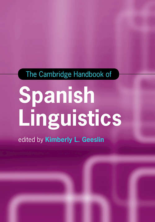Book cover of The Cambridge Handbook of Spanish Linguistics (Cambridge Handbooks in Language and Linguistics)