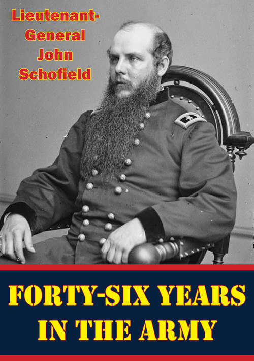 Book cover of Forty-Six Years In The Army [Illustrated Edition]