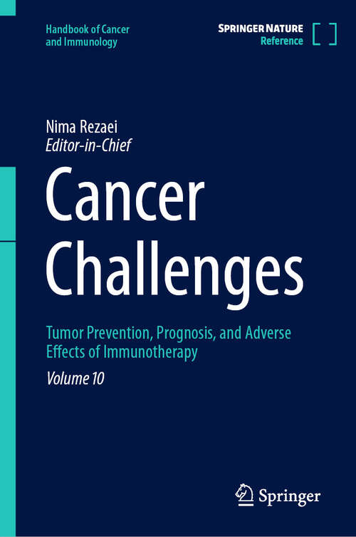 Book cover of Cancer Challenges: Tumor Prevention, Prognosis, and Adverse Effects of Immunotherapy (Handbook of Cancer and Immunology #10)