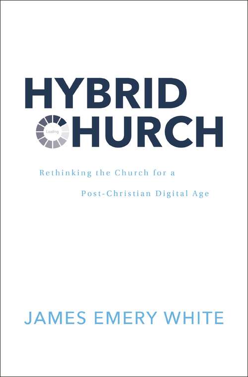 Book cover of Hybrid Church: Rethinking the Church for a Post-Christian Digital Age