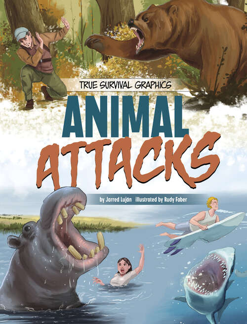 Book cover of Animal Attacks (True Survival Graphics Ser.)