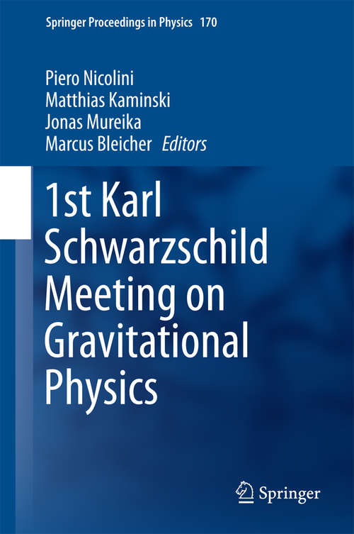 Book cover of 1st Karl Schwarzschild Meeting on Gravitational Physics (Springer Proceedings in Physics #170)