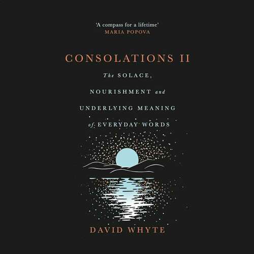 Book cover of Consolations II: The Solace, Nourishment and Underlying Meaning of Everyday Words