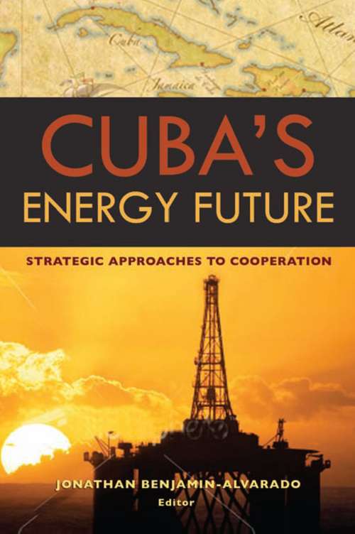 Book cover of Cuba's Energy Future: Strategic Approaches to Cooperation