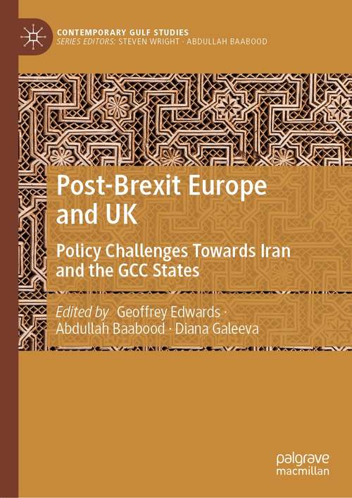 Book cover of Post-Brexit Europe and UK: Policy Challenges Towards Iran and the GCC States (1st ed. 2022) (Contemporary Gulf Studies)