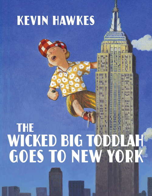 Book cover of The Wicked Big Toddlah Goes To New York