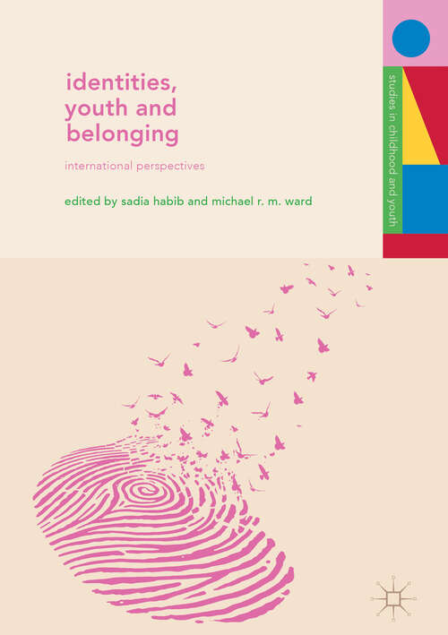 Book cover of Identities, Youth and Belonging: International Perspectives (1st ed. 2019) (Studies In Childhood And Youth Series)
