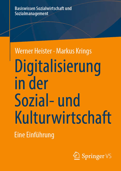Book cover of Digitalisierung in der Sozial- und Kulturwirtschaft: Eine Einführung (Basiswissen Sozialwirtschaft und Sozialmanagement)