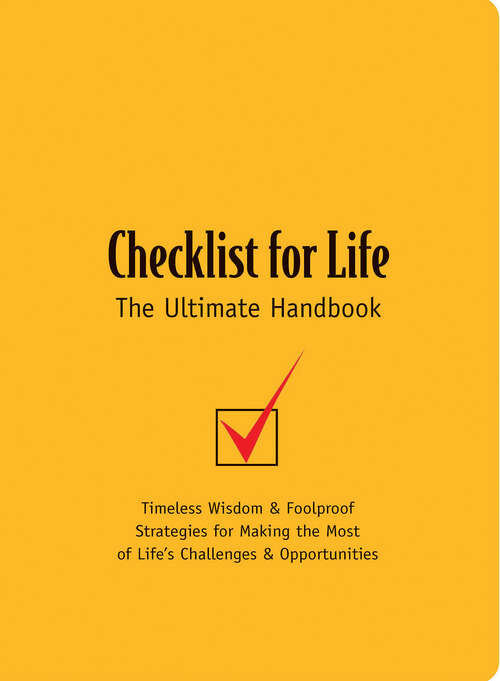 Book cover of Checklist for Life: Timeless Wisdom & Foolproof Strategies for Making the Most of Life's Challenges & Opportunities
