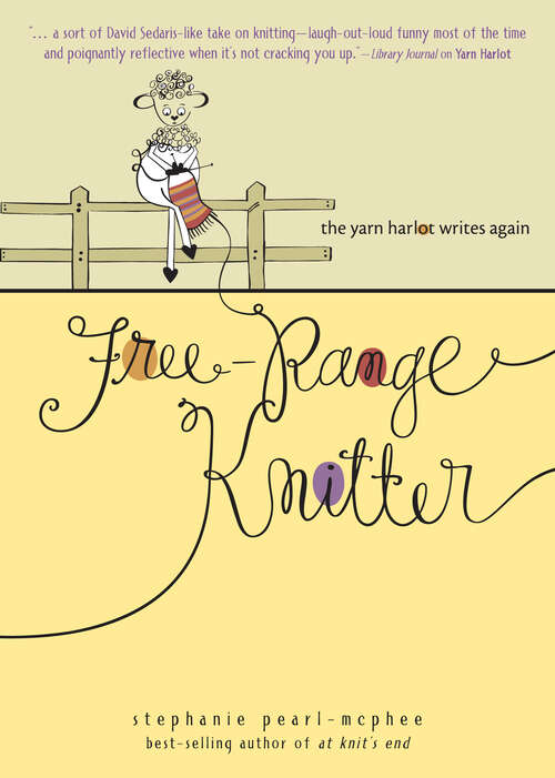 Book cover of Free-Range Knitter: The Yarn Harlot Writes Again
