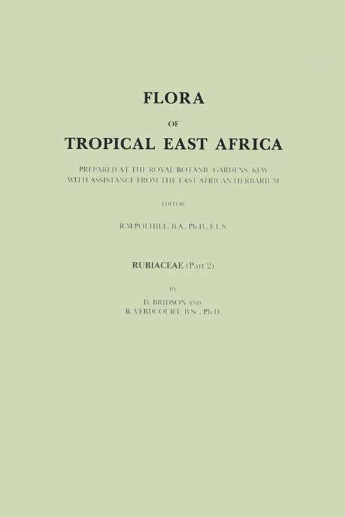 Book cover of Flora of Tropical East Africa: Prepared at the Royal Botanic Gardens/Kew With Assistance from the East African Herbarium