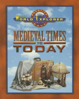 Book cover of World Explorer: Medieval Times  to Today (Third Edition)