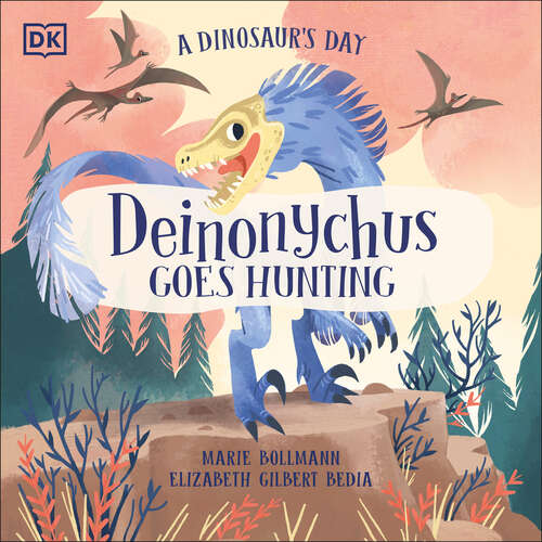 Book cover of A Dinosaur's Day: Deinonychus Goes Hunting (A\dinosaur's Day Ser.)