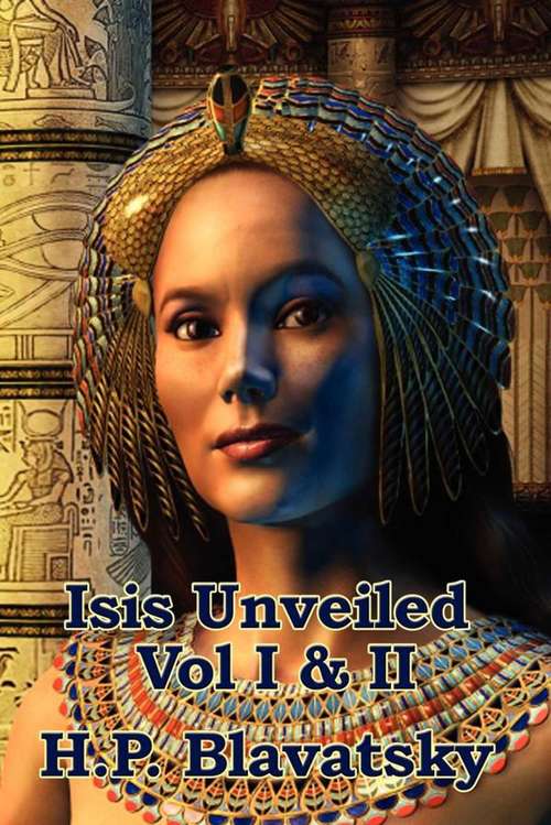 Book cover of Isis Unveiled: Vol. I & II