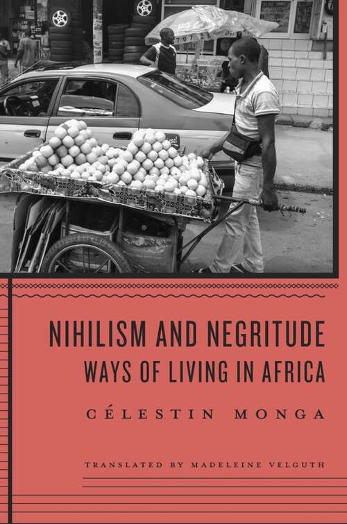 Book cover of Nihilism and Negritude: Ways of Living in Africa