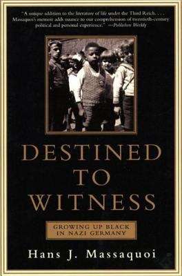 Book cover of Destined to Witness: Growing Up Black in Nazi Germany
