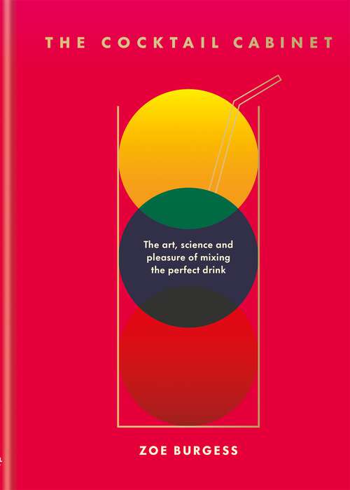Book cover of The Cocktail Cabinet: The art, science and pleasure of mixing the perfect drink
