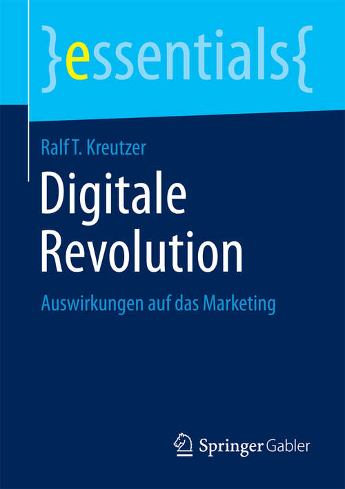 Book cover of Digitale Revolution: Auswirkungen auf das Marketing (essentials)