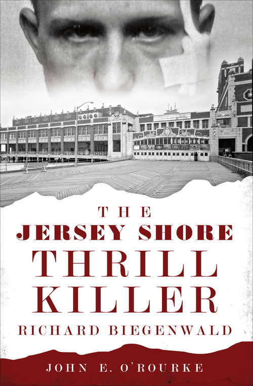 Book cover of The Jersey Shore Thrill Killer: Richard Biegenwald (True Crime Ser.)