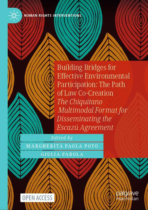 Book cover of Building Bridges for Effective Environmental Participation: The Chiquitano Multimodal Format for Disseminating the Escazú Agreement (2024) (Human Rights Interventions)