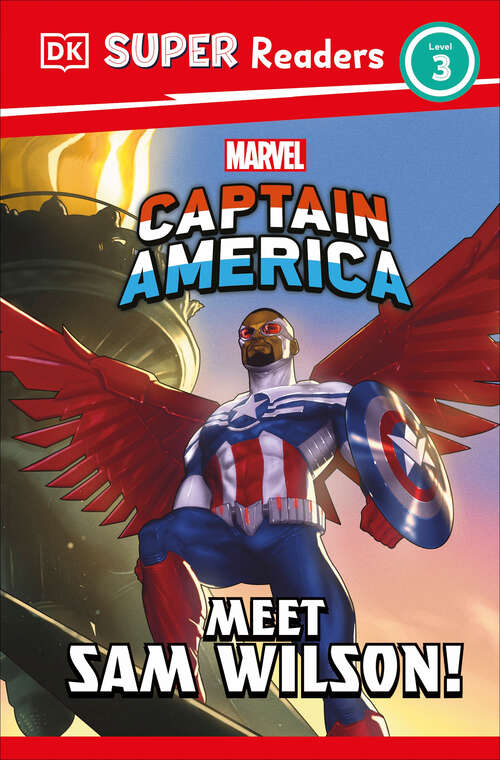 Book cover of DK Super Readers Level 3 Marvel Captain America Meet Sam Wilson! (DK Super Readers)