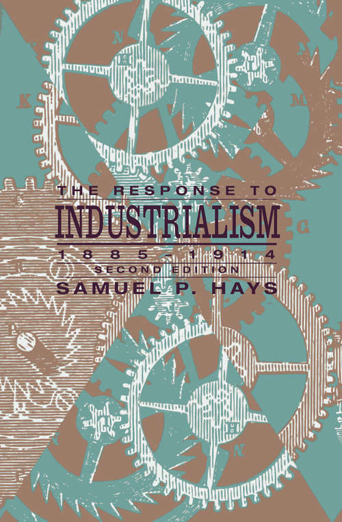 Book cover of The Response to Industrialism 1885-1914: Second Edition