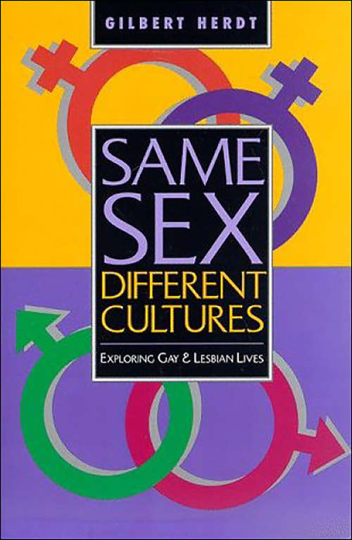 Same Sex, Different Cultures: Exploring Gay And Lesbian Lives