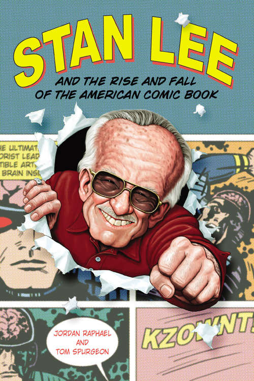Book cover of Stan Lee and the Rise and Fall of the American Comic Book